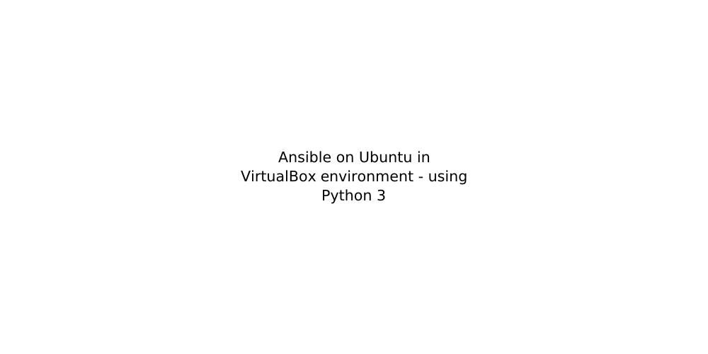 Ansible on Ubuntu in VirtualBox environment - using Python 3